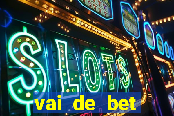 vai de bet esportes da sorte